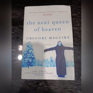 The Next Queen of Heaven by Gregory Maguire